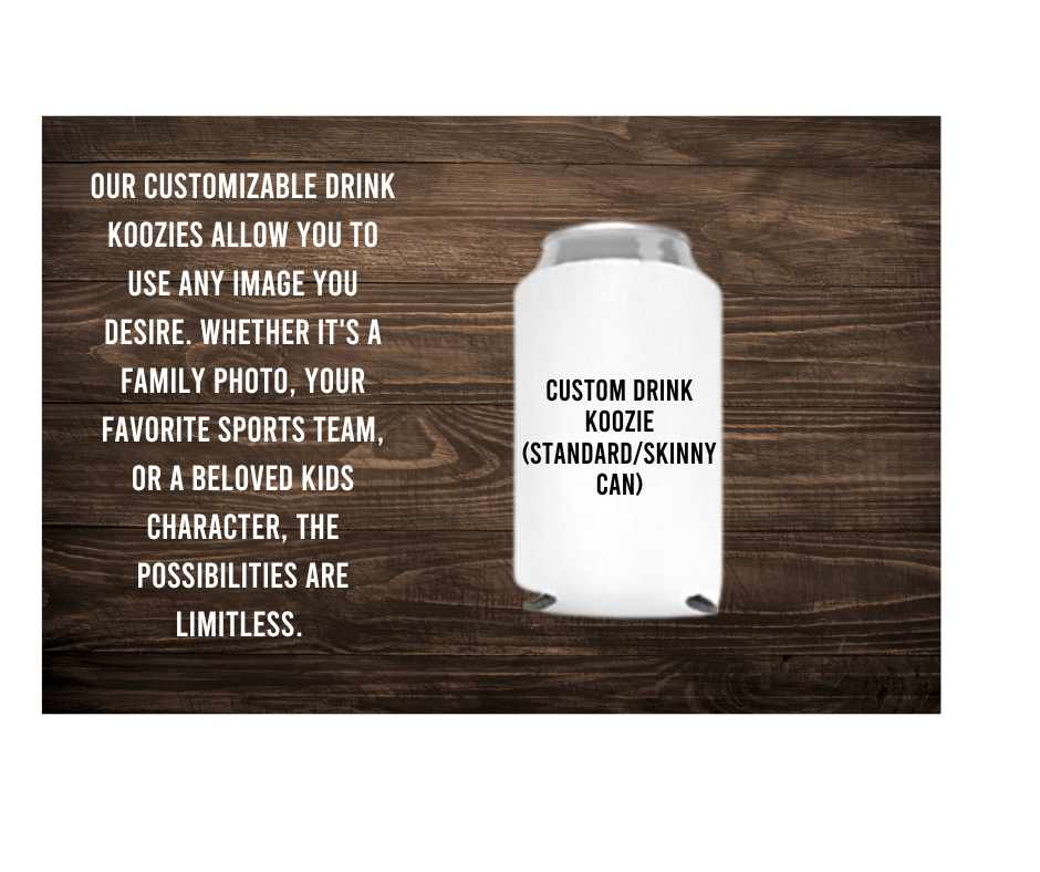 CUSTOM Drink Koozie
